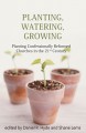 Planting, Watering, Growing:  Planting Confessionally Reformed Churches  in the 21st Century