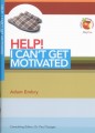 HELP! I Can’t Get Motivated