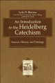 An Introduction to the Heidelberg Catechism