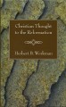 Christian Thought to the Reformation