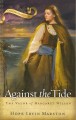 Against the Tide: The Valor of Margaret Wilson (Chosen Daughters Series)