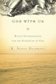 God with Us: Divine Condescension and the Attributes of God