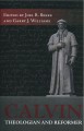 Calvin, Theologian and Reformer