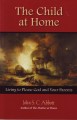 The Child at Home: Learning to Please God and Your Parents