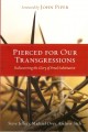 Pierced for Our Transgressions: Rediscovering the Glory of Penal Substitution