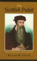 The Scottish Pulpit: From the Reformation to the Present Day
