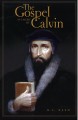The Gospel as Taught by Calvin