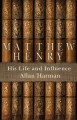 Matthew Henry: His Life And Influence