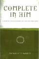 Complete in Him: A Guide to Understanding and Enjoying the Gospel