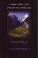 Classic Reformed Discourses and Essays