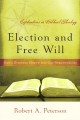 Election and Free Will: God's Gracious Choice and Our Responsibility