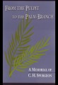 From the Pulpit to the Palm Branch: A Memorial of Charles H. Spurgeon