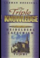 The Triple Knowledge: An Exposition of the Heidelberg Catechism, 3 Volumes