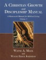 A Christian Growth and Discipleship Manual: A Homework Manual for Biblical Living
