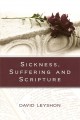 Sickness, Suffering, and Scripture