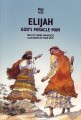 God's Miracle Man: The Story of Elijah
