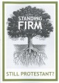 Standing Firm - Still Protestant?