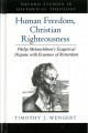 Human Freedom, Christian Righteousness: Philip Melancthon's Exegetical Dispute with Erasmus