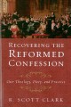 Recovering the Reformed Confession