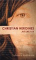 Christian Heroines: Just Like You