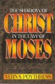 The Shadow of Christ in the Law of Moses