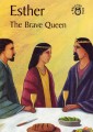 Esther: The Brave Queen
