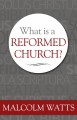 What Is a Reformed Church? (Foreword by Joel R. Beeke)