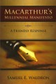 MacArthur’s Millenial Manifesto: A Friendly Response