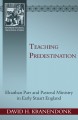 Teaching Predestination: Elnathan Parr and Pastoral Ministry in Early Stuart England