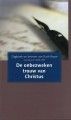 De Onbezweken Trouw Van Christus: Dagboek en Brieven Van Ruth Bryan Over De Jaren 1846-1853