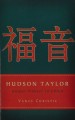Hudson Taylor: Gospel Pioneer to China 