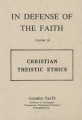 In Defense of the Faith. Vol. 3: Christian Theistic Ethics