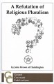 A Refutation of Religious Pluralism