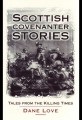 Scottish Covenanter Stories: Tales from the Killing Times
