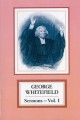 George Whitefield: Sermons - Volume 1