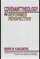Covenant Theology in Reformed Perspective