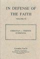In Defense of the Faith: Vol. 6: Christian Theistic Evidences
