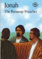 Jonah: The Runaway Preacher