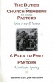 The Duties of Members to Their Pastors/ A Plea to Pray for Pastors